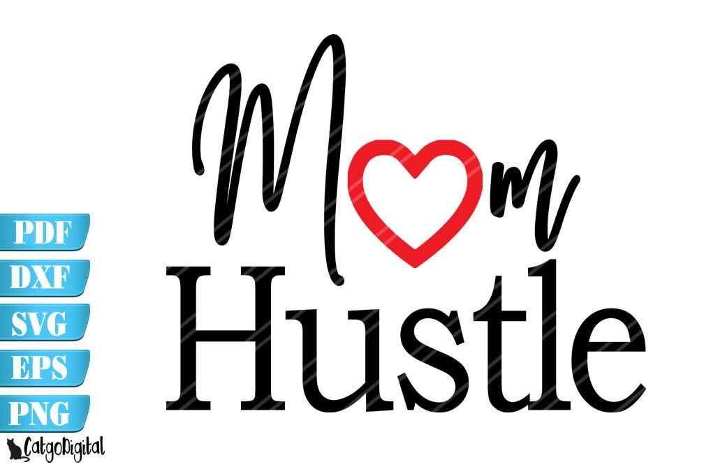 Mom Hustle SVG Mom Hustle Sublimation SVG