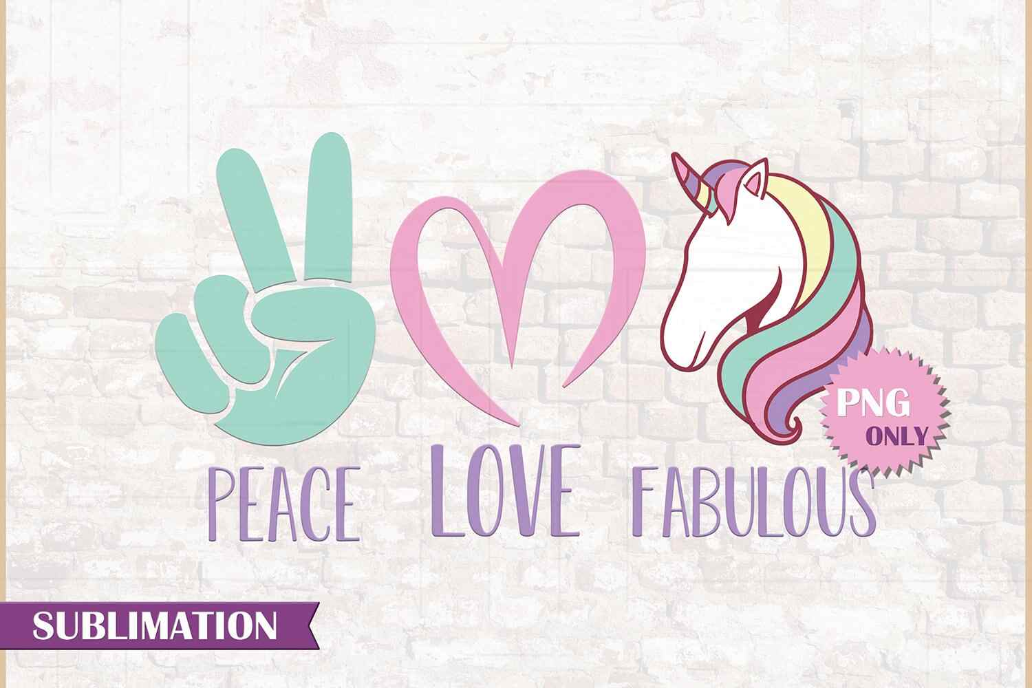 Peace Love Fabulous Sublimation for T-shirts