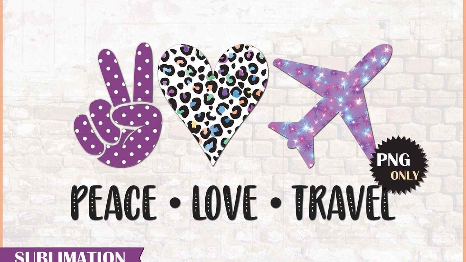 Peace Love Travel Sublimation PNG File