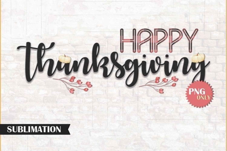 Happy Thanksgiving PNG File for Sublimation