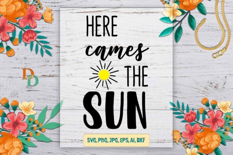 Here Cames The Sun Digital Summer Design SVG For Print