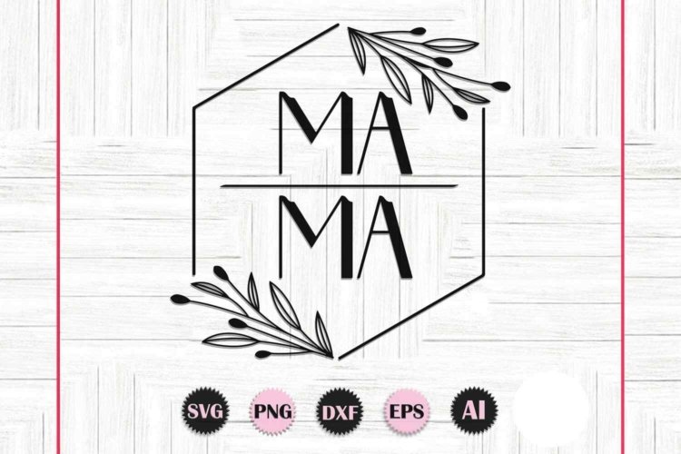 Mama SVG File Mama Floral Hexagon Silhouette Image