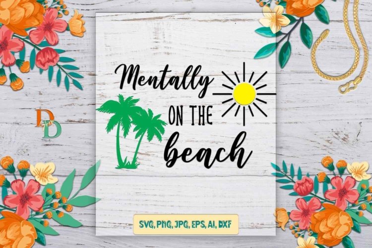 Mentally On The Beach Printable For T-shirt Vector File