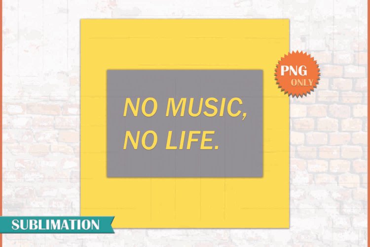 No Music No Life Quotes Digital Download PNG Sublimation