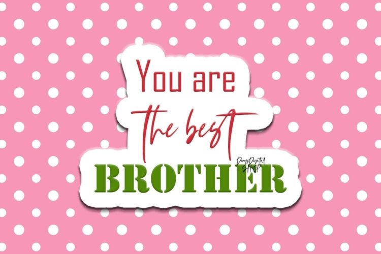 Sticker Best Brother For Printable and Other Crafts