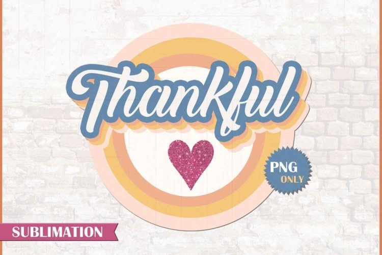 Thankful Sublimation Vintage PNG and Clipart