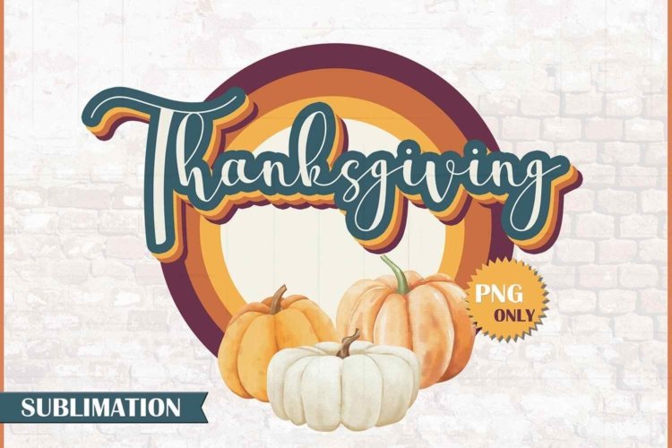 Thanksgiving PNG Sublimation File For T-shirts Design