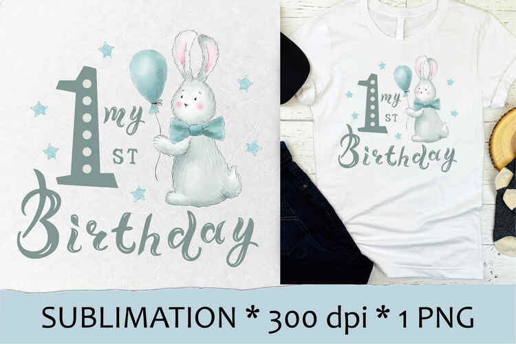 Mt 1st Birthday with bunny boy – 1 sublimation design.